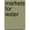 Markets for Water door William K. Easter