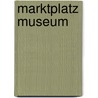 Marktplatz Museum door Onbekend