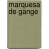 Marquesa de Gange by The Marquis de Sade