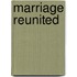 Marriage Reunited