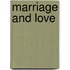 Marriage and Love
