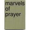 Marvels Of Prayer door Matthew Hale Smith