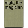 Mata The Magician door Isabella Ingalese