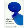 Material Cultures door Daniel Miller