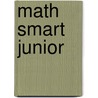 Math Smart Junior door Marcia Lerner