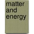 Matter and Energy