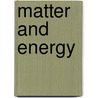 Matter and Energy by Patricia Whitehouse