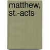 Matthew, St.-Acts door Gary L. Ball-Kilbourne