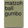 Matzoh Ball Gumbo by Marcie Cohen Ferris