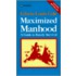 Maximized Manhood