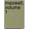 Maxwell, Volume 1 door Theodore Edward Hook