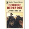 Mcbride Rides Out door John Dyson