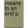 Means To An End P door William R. Clark