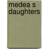 Medea S Daughters door Jennifer Jones