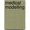 Medical Modelling by Richard Bibb