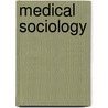 Medical Sociology door William C. Cockerham