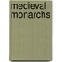 Medieval Monarchs