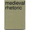 Medieval Rhetoric door James J. Murphy