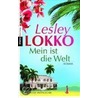 Mein ist die Welt door Lesley Lokko