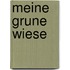 Meine Grune Wiese