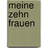 Meine zehn Frauen