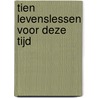 Tien levenslessen voor deze tijd by Hans Stolp