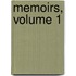 Memoirs, Volume 1
