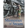 Memories Of Steam door Tom Quinn