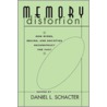 Memory Distortion by Dl Schacter