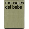 Mensajes del Bebe by Unknown