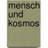 Mensch und Kosmos door Onbekend