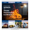 Bewuster en beter werken met Photoshop Elements 7 by A. van Woerkom
