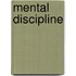 Mental Discipline