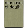 Merchant of Death by Stephen Braun
