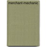 Merchant-Mechanic by Mary A. Howe