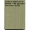 Juridisch-economisch lexicon = The legal and economic lexicon door A. vann End