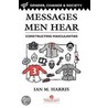 Messages Men Hear by Ian M. Harris