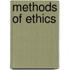 Methods Of Ethics by Henry Sidgwick