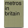 Metros In Britain by Robert Schwandl
