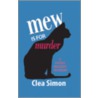 Mew Is For Murder door Clea Simon