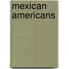 Mexican Americans door Jayne Keedle