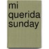 Mi Querida Sunday