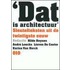 Dat is architectuur