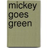 Mickey Goes Green by Susan Ring