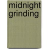 Midnight Grinding by Ronald Kelly