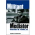 Militant Mediator