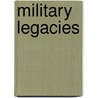 Military Legacies by James A. Tyner