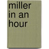 Miller in an Hour door James Fisher