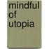 Mindful of Utopia