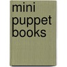 Mini Puppet Books by Unknown